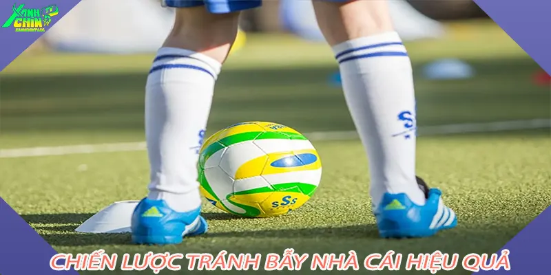 Chiến lược tránh bẫy nhà cái hiệu quả