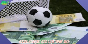 Cửa cược có lợi thế rõ