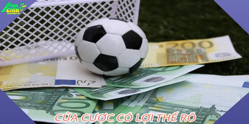 Cửa cược có lợi thế rõ