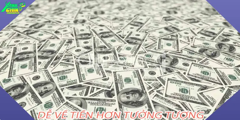 Dễ Về Tiền Hơn Tưởng Tượng