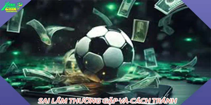 Sai lầm thường gặp và cách tránh