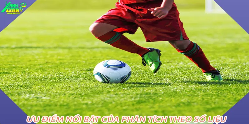 Ưu điểm nổi bật của phân tích theo số liệu