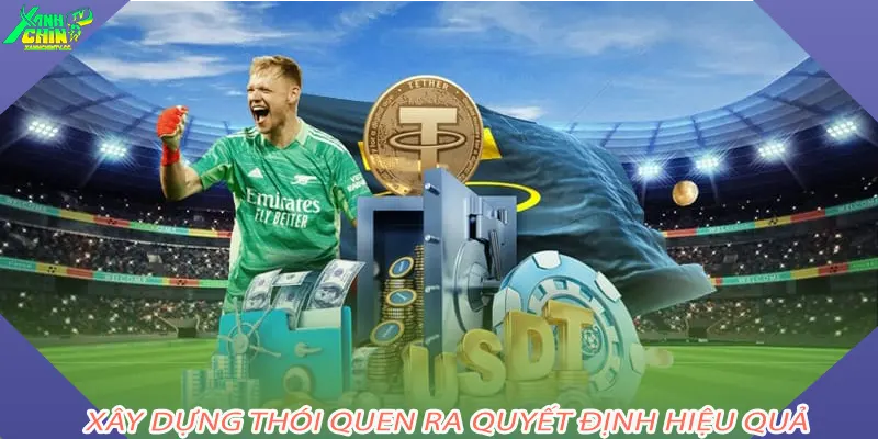 Xây dựng thói quen ra quyết định hiệu quả