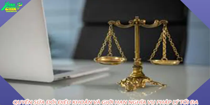 Quyền sửa đổi điều khoản và giới hạn nghĩa vụ pháp lý tối đa