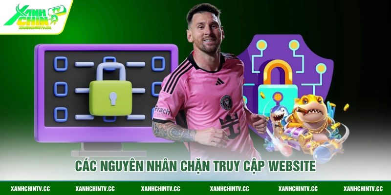 Các nguyên nhân chặn truy cập website