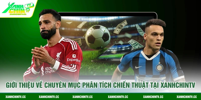 Giới thiệu về chuyên mục phân tích chiến thuật tại XanhChinTV