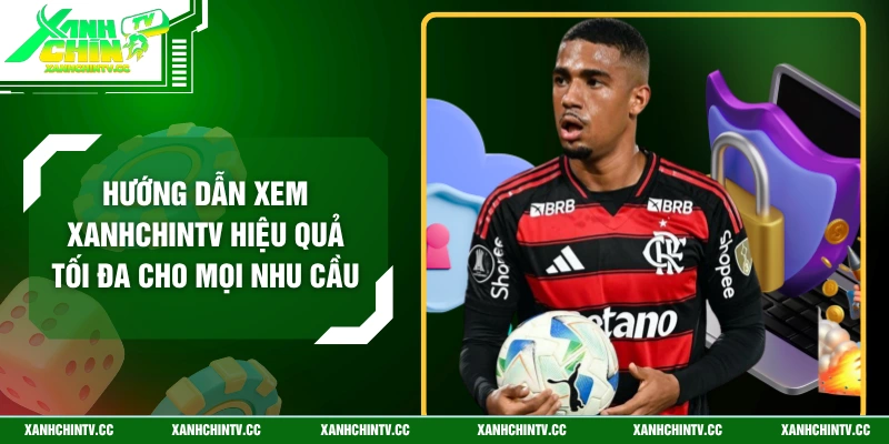 Hướng dẫn xem XanhChinTV