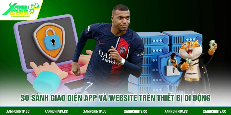 So sánh giao diện app và website trên thiết bị di động