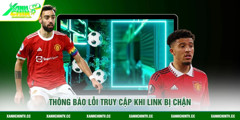 Thông báo lỗi truy cập khi link bị chặn